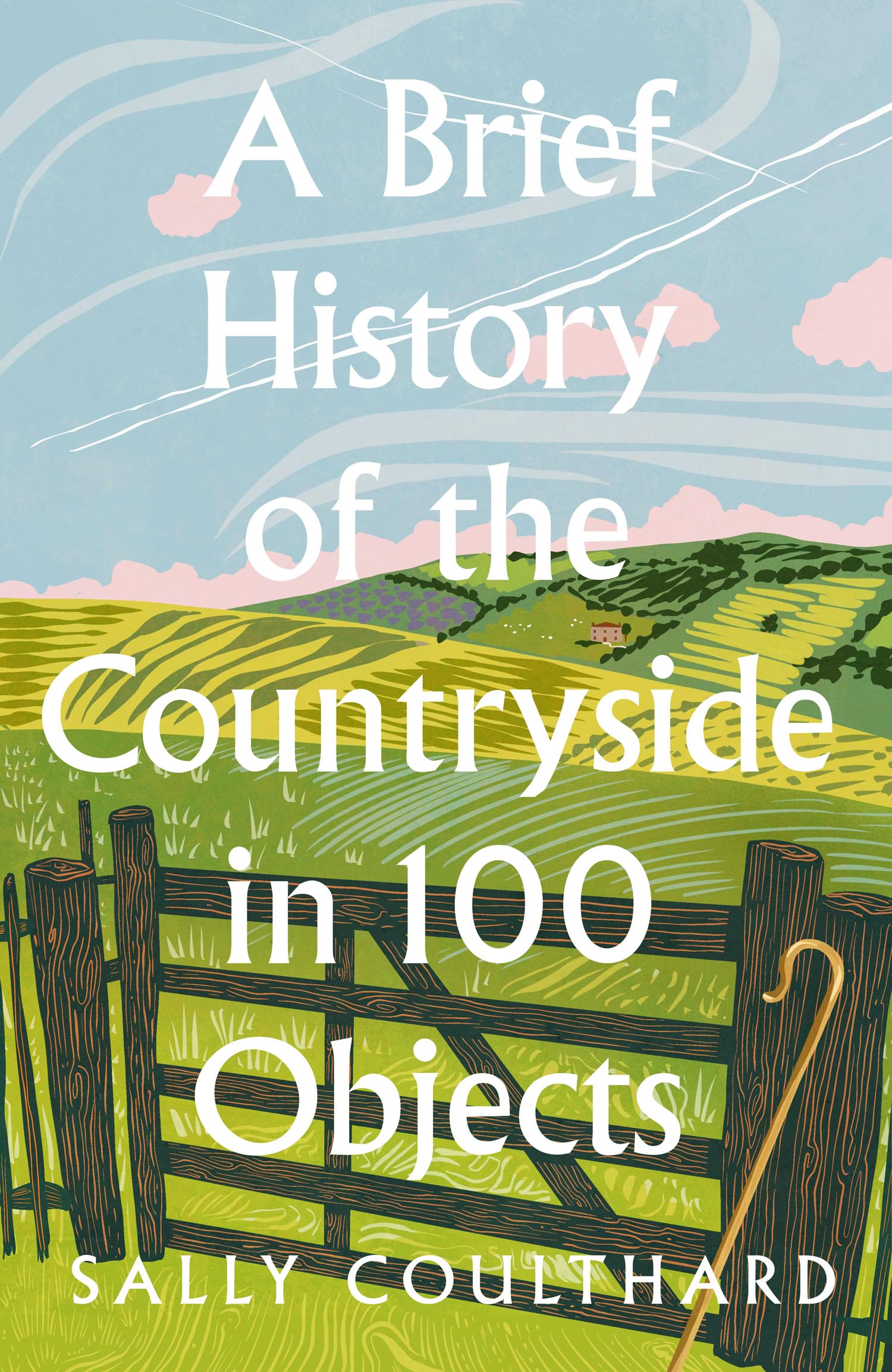 A Brief History of the Countryside in 100 Objects: The